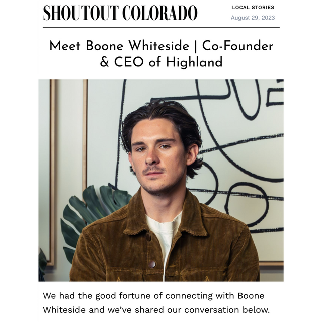 Shoutout Colorado Interview: Meet Boone Whiteside | Co-Founder & CEO of Highland